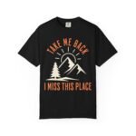 Take Me Back. I Miss This Place T-Shirt