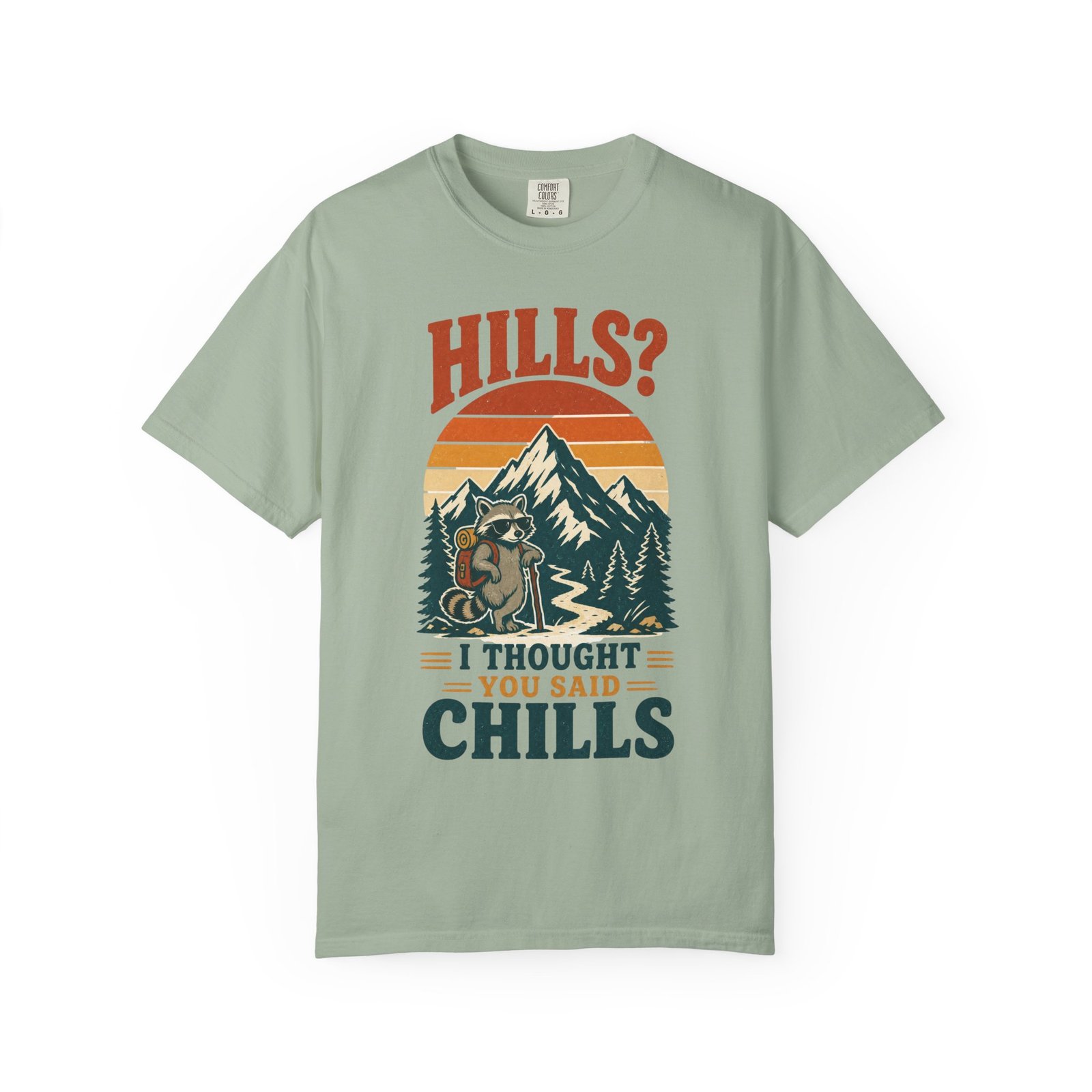 Hills? I Thought You Said Chills Funny Hiking Raccoon Graphic T-Shirt