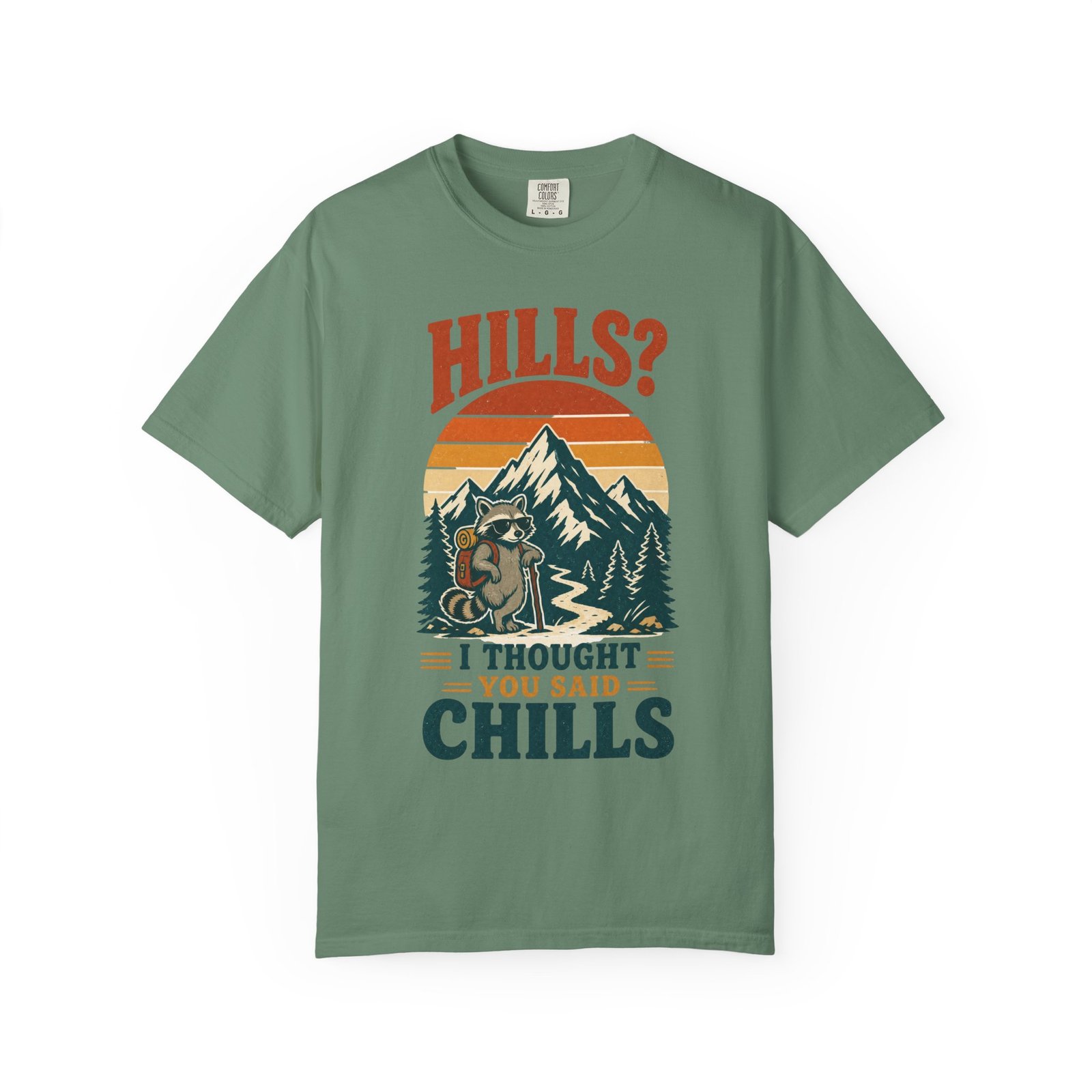 Hills? I Thought You Said Chills Funny Hiking Raccoon Graphic T-Shirt - Image 8
