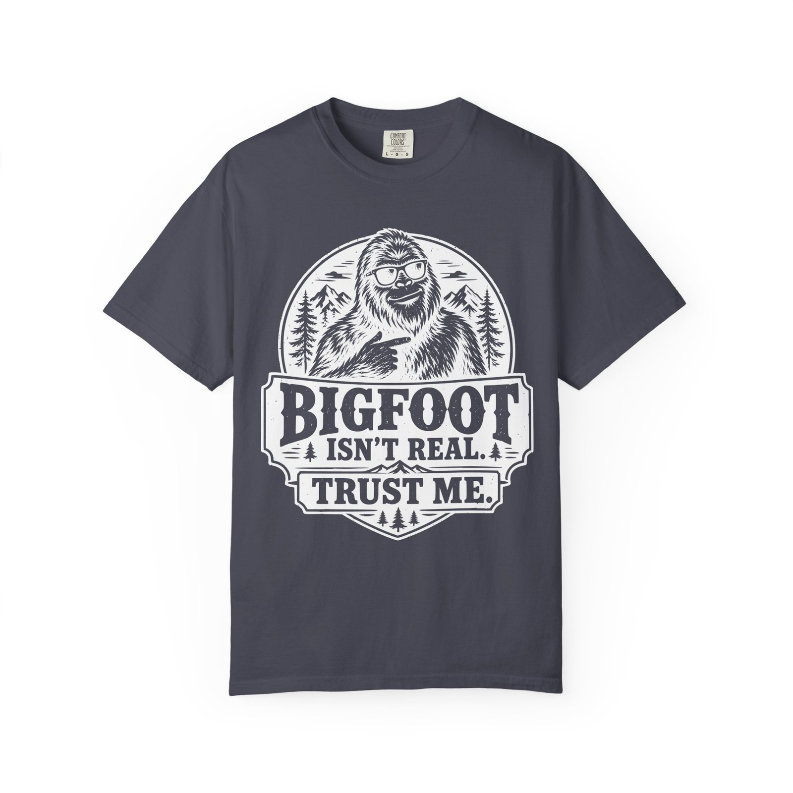 Bigfoot Isn't Real Trust Me Funny Vintage Cryptid Hiking T-Shirt