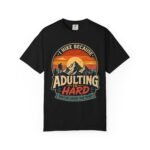 I Hike Because Adulting Is Hard, Funny Hiking Nature Adventure Graphic T-Shirt