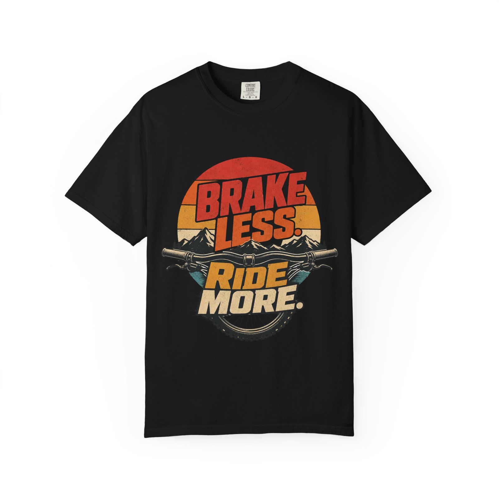 Brake Less - Ride More Mountain Bike T-Shirt